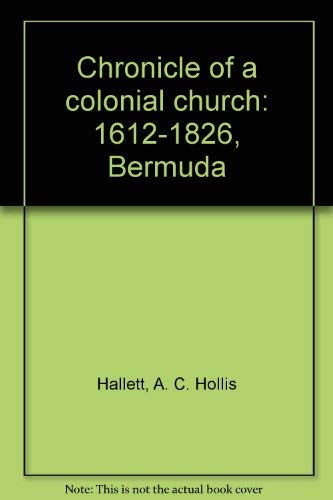 Chronicle of a Colonial Church: 1612-1826, Bermuda