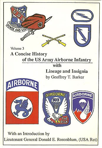 Concise History of US Army Airborne Infantry With Lineage & Insignia. Vol. 3.