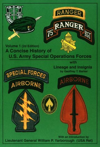 Beispielbild fr Concise History of U. S. Army Special Operations Forces with Lineage and Insignia Volume 1 (2d Edition) zum Verkauf von Book Booth