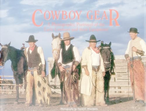 Beispielbild fr Cowboy Gear A Photographic Portrayal of the Early Cowboys and Their Equipment zum Verkauf von COLLINS BOOKS