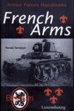 Imagen de archivo de French Arms (Armed Forces Handbooks) a la venta por Thomas Books