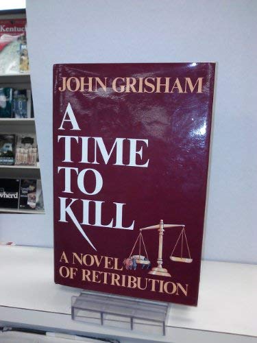 9780922066032: A Time to Kill: A Novel of Retribution