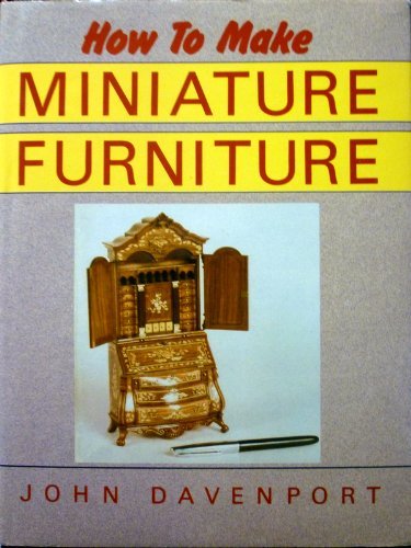 Beispielbild fr How to Make Miniature Furniture zum Verkauf von AwesomeBooks