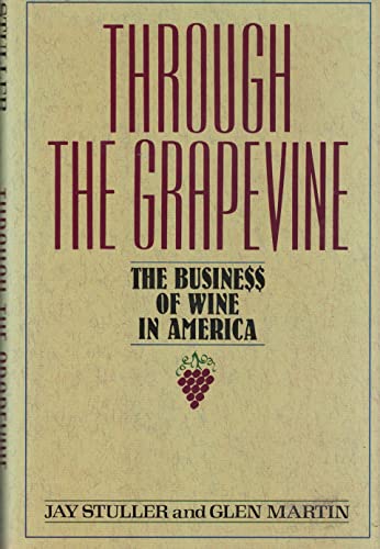 Stock image for Through the Grapevine : The Business of Wine in America for sale by Better World Books