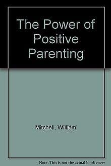 9780922066254: The Power of Positive Parenting