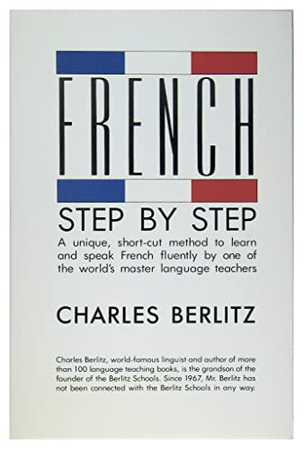 Beispielbild fr French Step-By-Step: A Unique, Short-Cut Method to Learn and Speak French Fluently zum Verkauf von Wonder Book