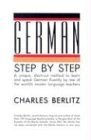 Imagen de archivo de German Step-by-Step: A Unique, Short-Cut Method to Learn and Speak German Fluently by One of the World's Master Language Teachers a la venta por Jenson Books Inc