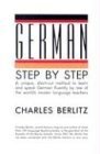 German Step-by-Step: A Unique, Short-Cut Method to Learn and Speak German Fluently by One of the ...