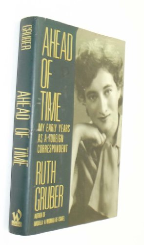 9780922066643: Ahead of Time: My Early Years As a Foreign Correspondent