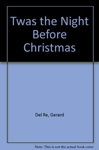 Stock image for Twas the Night Before Christmas : The Story of Clement Clarke Moore and the Best-Loved Poem of Yuletide for sale by Better World Books
