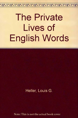 9780922066711: The Private Lives of English Words