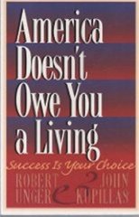 Imagen de archivo de America Doesn't Owe You a Living: Success is Your Choice a la venta por ThriftBooks-Dallas