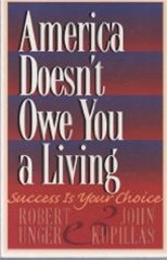 Stock image for America Doesn't Owe You a Living: Success Is Your Choice for sale by Wonder Book