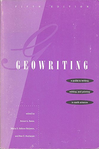 Stock image for Geowriting: A Guide to Writing, Editing, and Printing in Earth Science for sale by Front Cover Books