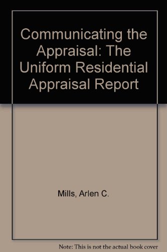 Beispielbild fr Communicating the Appraisal : The Uniform Residential Appraisal Report zum Verkauf von Better World Books