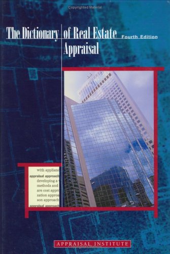 Stock image for The Dictionary of Real Estate Appraisal, Fourth Edition for sale by Wonder Book