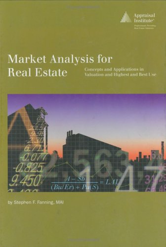Imagen de archivo de Market Analysis for Real Estate : Concepts and Applications in Valuation and Highest and Best Use a la venta por Better World Books