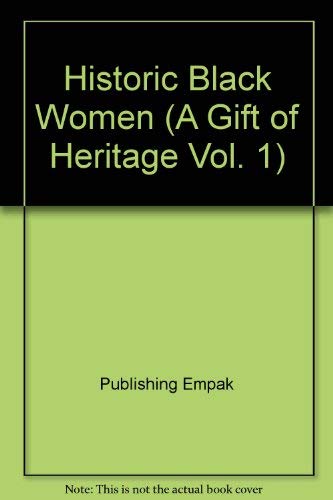 Stock image for Historic Black Women (A Gift of Heritage, Vol. 1) for sale by Wonder Book