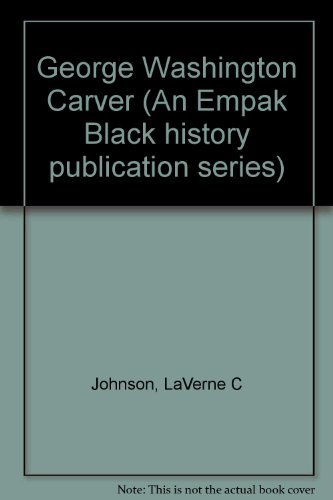 Stock image for George Washington Carver (An Empak "Black history" publication series) for sale by Your Online Bookstore