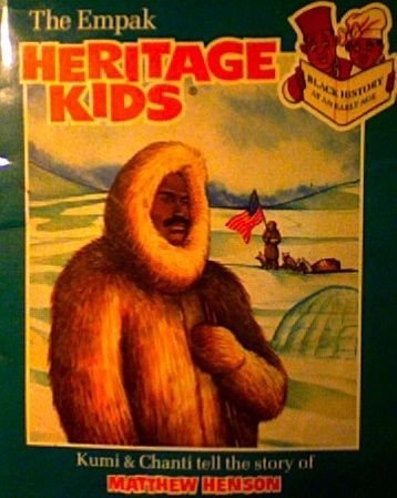 Stock image for The Empak Heritage Kids: Kumi & Chanti Tell the Story of Matthew Henson (An Empak "Black History" Publication Series: Black History at an Early Age) for sale by GF Books, Inc.