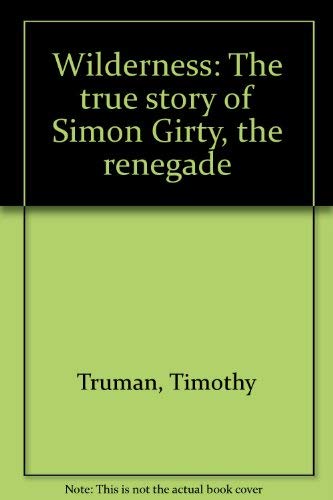 9780922173112: Wilderness: The true story of Simon Girty, the renegade