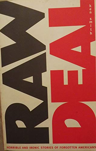 9780922233205: Raw Deal: Horrible and Ironic Stories of Forgotten Americans