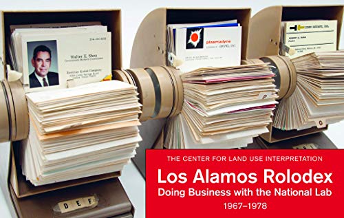 Imagen de archivo de Los Alamos Rolodex: Doing Business with the National Lab 1967-1978 a la venta por Housing Works Online Bookstore