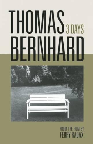 Stock image for Thomas Bernhard: 3 Days for sale by THE SAINT BOOKSTORE