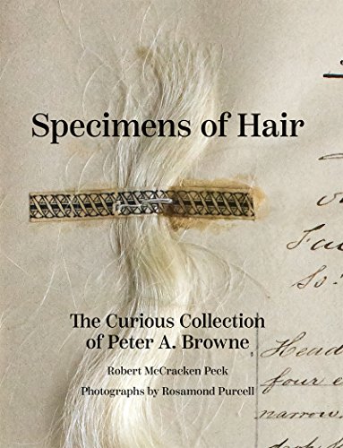 Stock image for Specimens of Hair: The Curious Collection of Peter A. Browne for sale by HPB-Red