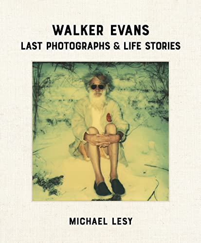 Stock image for Walker Evans: Last Photographs and Life Stories for sale by PBShop.store US