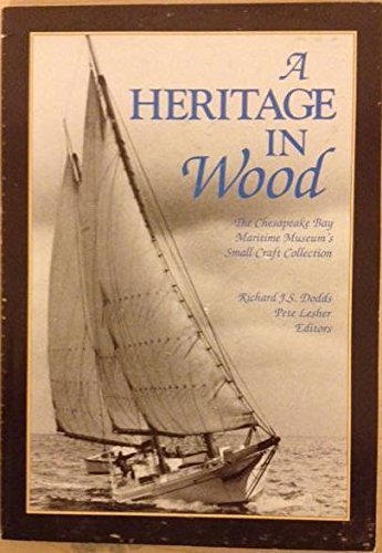 9780922249022: A Heritage in Wood: A Catalogue of the Museum's Historic Wooden Boat Collection