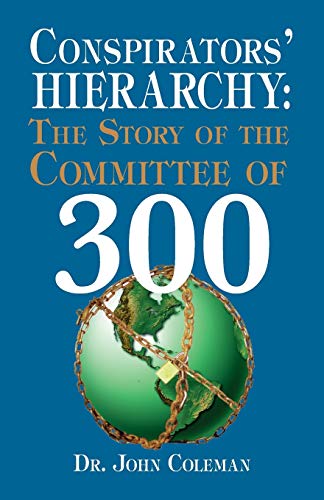 Stock image for Conspirators' Hierarchy The Story of the Committee of 300 for sale by PBShop.store US