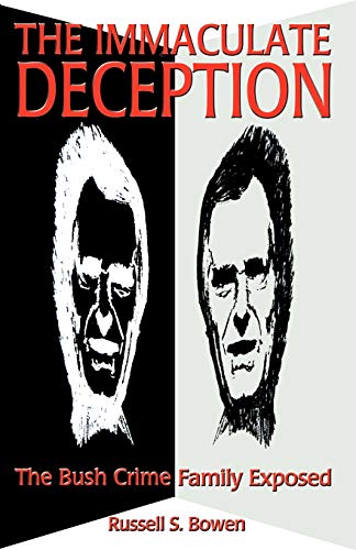 Beispielbild fr The Immaculate Deception: Bush Crime Family Exposed zum Verkauf von SecondSale