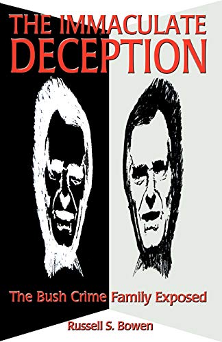 Stock image for The Immaculate Deception: The Bush Crime Family Exposed for sale by ThriftBooks-Atlanta