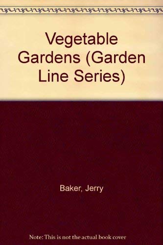 Beispielbild fr Vegetable Gardens (Garden Line Series) zum Verkauf von SecondSale