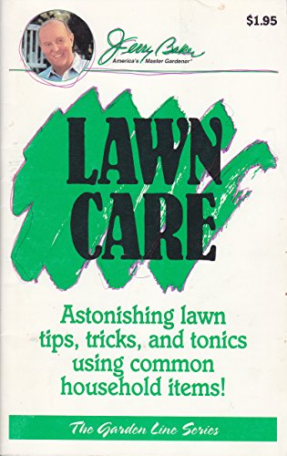 Beispielbild fr Lawn Care: Astonishing Lawn Tips, Tricks, and Tonics Using Common Household Items! (Garden Line) zum Verkauf von Better World Books