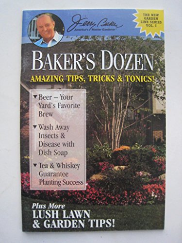 9780922433155: Baker's dozen: Amazing tips, tricks & tonics! (New garden line series) by Jerry Baker (1994-08-02)