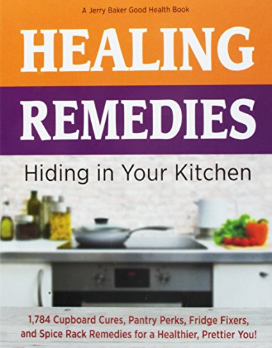Beispielbild fr Healing Remedies: Hiding In Your Kitchen Book Jerry Baker zum Verkauf von ThriftBooks-Atlanta