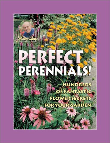 9780922433438: Jerry Baker's Perfect Perennials: Hundreds of Fantastic Flower Secrets for Your Garden