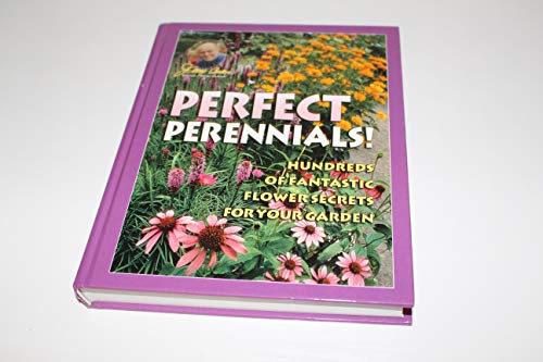 Imagen de archivo de Jerry Baker's Perfect Perennials! : Hundreds of Fantastic Flower Secrets for Your Garden a la venta por Better World Books