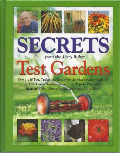 9780922433551: Secrets from the Jerry Baker Test Gardens: Over 1,436 Tips, Tricks, and Tonics from America's Master Gardener for Lush Lawns, Amazing Annuals, ... Much More! (Jerry Baker's Good Gardening)