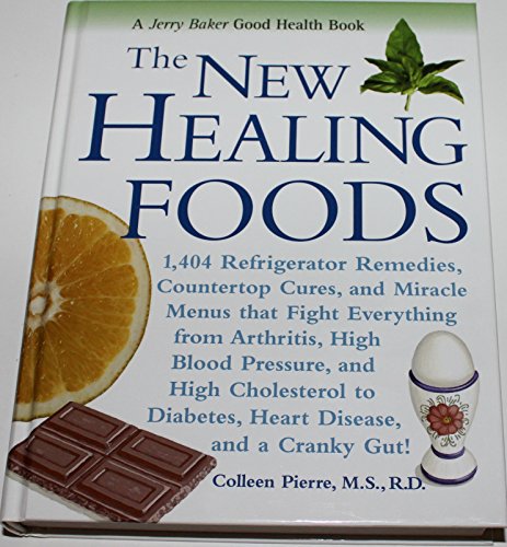 Beispielbild fr The New Healing Foods: 1,404 Refrigerator Remedies, Countertop Cures, and Miracle Menus that Fight Everything from Arthritis, High Blood Pressure, and . Cranky Gut! (Jerry Baker Good Health series) zum Verkauf von Your Online Bookstore