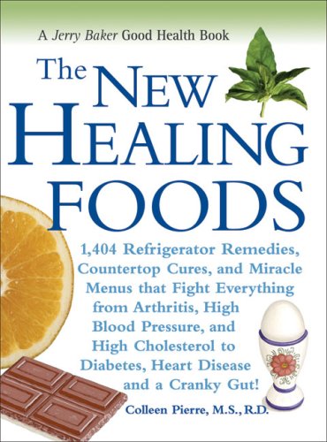 Stock image for The New Healing Foods: 1,404 Refrigerator Remedies, Countertop Cures, and Miracle Menus that Fight Everything from Arthritis, High Blood Pressure, and . Cranky Gut! (Jerry Baker Good Health series) for sale by Ergodebooks