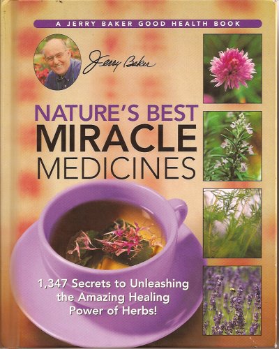Imagen de archivo de Nature's Best Miracle Medicines by Jerry Baker (2006) Hardcover a la venta por Front Cover Books