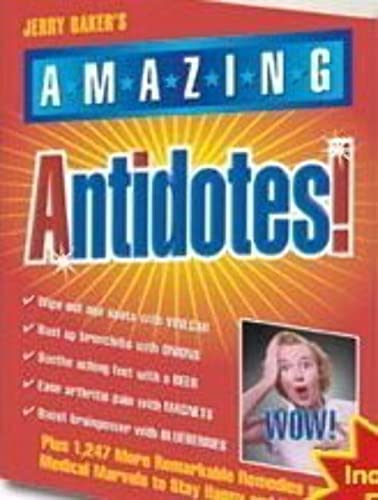 Beispielbild fr Amazing Antidotes : 976 Nifty New Ways to Stay Happy and Healthy zum Verkauf von Better World Books