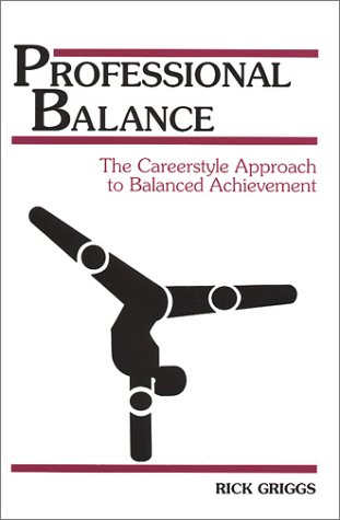 Imagen de archivo de Professional Balance : The Careerstyle Approach to Balanced Achievement a la venta por Bingo Used Books