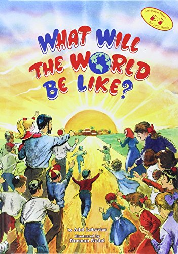 What Will the World Be Like? (9780922613564) by Aydel Lebovics; Norman Nodel