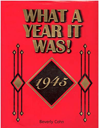 Beispielbild fr What a Year It Was! - 1945 zum Verkauf von ThriftBooks-Atlanta