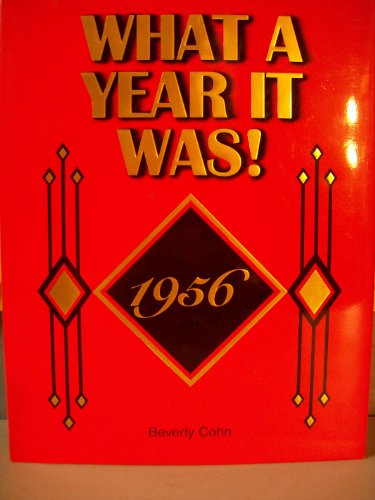 Stock image for Title: WHAT A YEAR IT WAS 1956 BY BEVERLY COHN for sale by Once Upon A Time Books