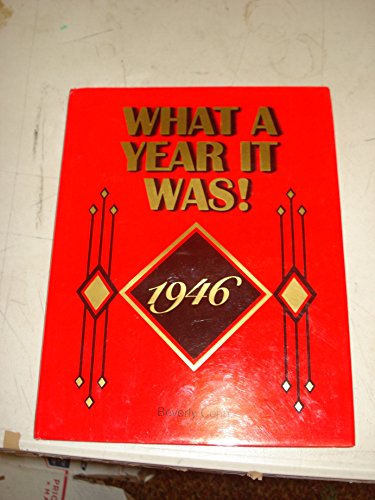 Beispielbild fr What a year it was! 1946: A walk back in time to revisit what life was like in the year that has special meaning for you zum Verkauf von Wonder Book